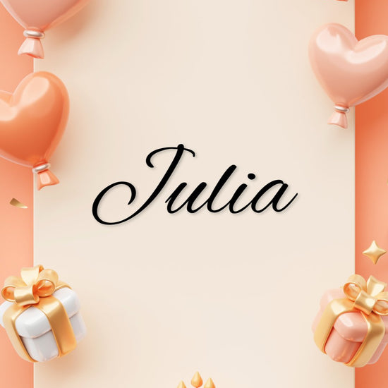 Julia - Zum Geburtstag viel Glück