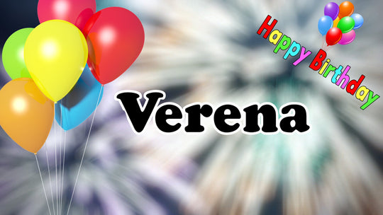Verena - Happy Birthday, Geburtstagslied und Video mit gesungenen Namen