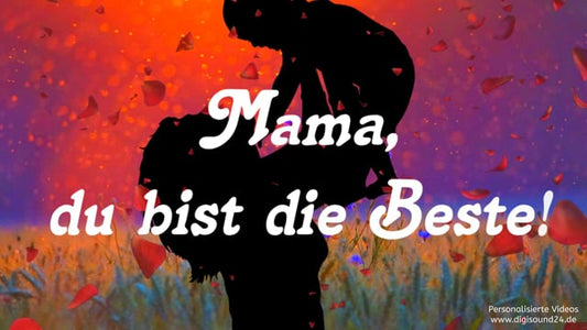 Muttertagsvideo - Mama du bist die Beste